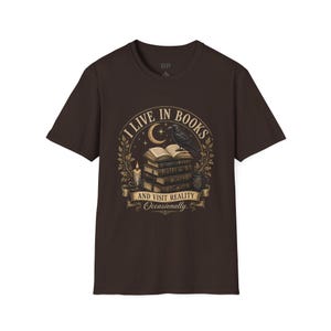I Live In Books And Visit Reality Occasionally Shirt, Dark Academia Bookish Tee, Funny Reader Gift, Raven Book Lover Graphic T-Shirt