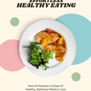 Puede incluir: Portada de libro de cocina con el título "A Practical Guide to Effortless Healthy Eating". La imagen presenta un plato de pollo con tomates y ensalada. El texto de abajo dice "How to Prepare 4-5 Days of Healthy, Delicious Meals in Just One Hour by Alpha Ink."
