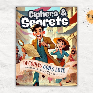May include: A printable game called "Ciphers & Secrets: Decoding God's Love" features colourful cartoon characters in a city setting. The game is designed for ages 5-18.