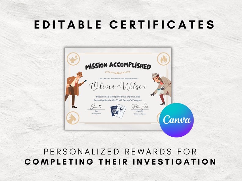 May include: A certificate with the text "MISSION ACCOMPLISHED" and the name "Olivia Wilson". The certificate has illustrations of detectives and the text "EDITABLE CERTIFICATES" and "PERSONALIZED REWARDS FOR COMPLETING THEIR INVESTIGATION". A Canva logo is visible.