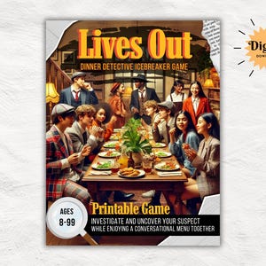 May include: A printable game called "Lives Out" - Dinner Detective Icebreaker Game. The game is for ages 8-99 and features a group of people sitting around a table. The game is described as "Investigate and uncover your suspect while enjoying a conversational menu together."