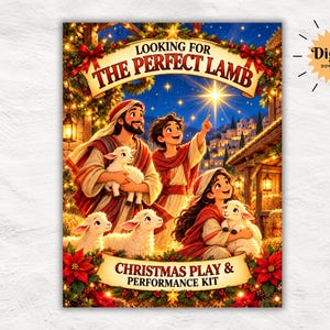 May include: A digital download poster titled Looking for the Perfect Lamb Christmas Play & Performance Kit. The illustration features three people in historical attire holding white lambs under a bright star, surrounded by festive greenery and red bows.