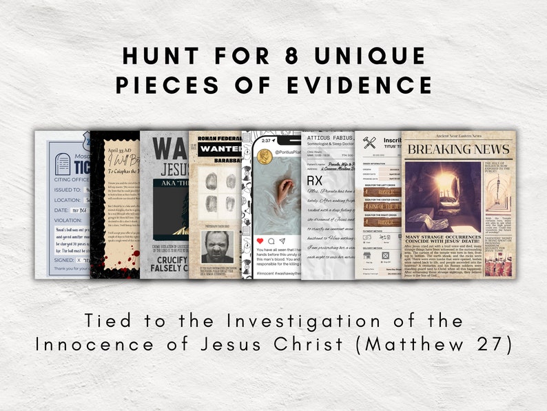 May include: A vintage-style poster with the text "Hunt for 8 Unique Pieces of Evidence" and a collage of images related to the trial of Jesus Christ. The images include a wanted poster, a social media post, a handwritten note, and a newspaper article. The text "Tied to the Investigation of the Innocence of Jesus Christ (Matthew 27)" is at the bottom of the poster.