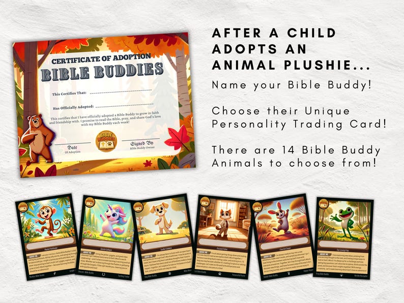 May include: A certificate of adoption for a Bible Buddy plush toy. The certificate is decorated with fall leaves and a bear. There are 14 different Bible Buddy animals to choose from, each with a unique personality trading card.