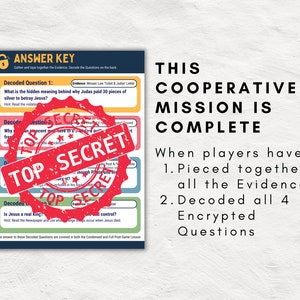 May include: A red and white "Top Secret" stamp is placed over a colorful game board with the text "Answer Key" and "Decoded Question 1". The text "This Cooperative Mission is Complete" is written in black on a white background. The text below reads "When players have 1. Pieced together all the Evidence 2. Decoded all 4 Encrypted Questions."