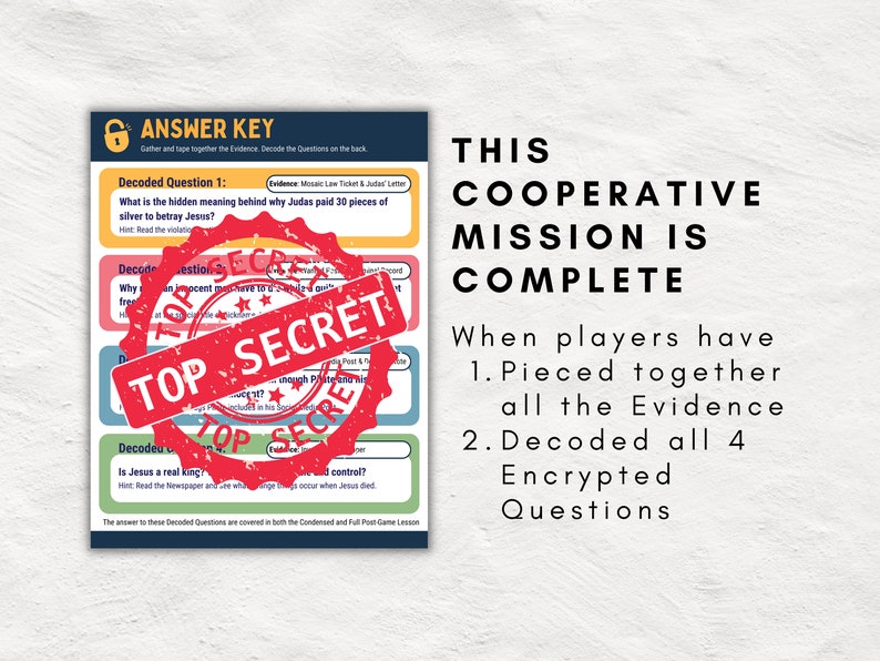 May include: A red and white "Top Secret" stamp is placed over a colorful game board with the text "Answer Key" and "Decoded Question 1". The text "This Cooperative Mission is Complete" is written in black on a white background. The text below reads "When players have 1. Pieced together all the Evidence 2. Decoded all 4 Encrypted Questions."