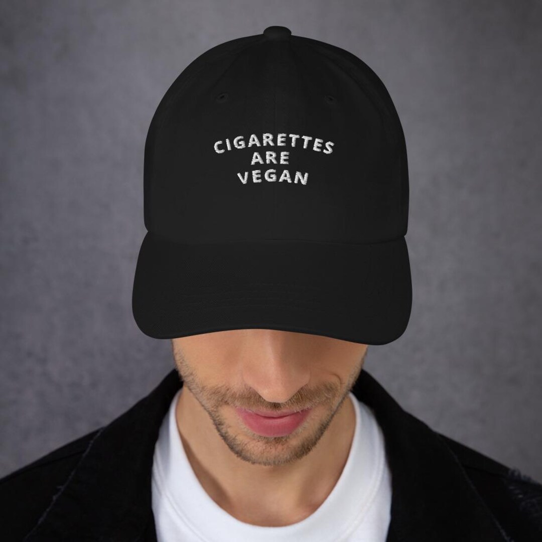 cigarette vegan Cigarettes Are Vegan Dad Hat