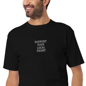 Support Your Local Front Embroidered T-Shirt
