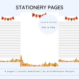 May include: Four printable stationery pages with a fall theme. The pages feature a garland of autumn leaves at the top and a border of scattered leaves and pumpkins at the bottom. The text "Lined & Unlined" and "PDF & PNG" is included on the page. The text "4 pages | instant download | by printablesque designs" is at the bottom of the image.