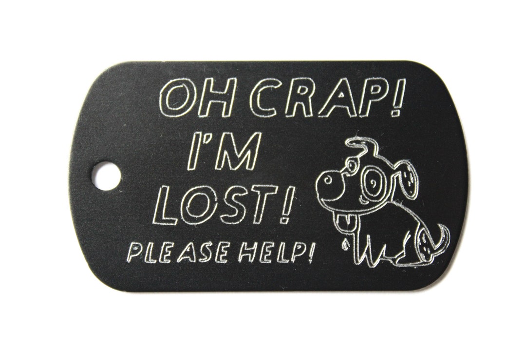 Funny Dog Tag, oh Crap I'm Lost, Personalized Dog Tag, Cute Dog Tag