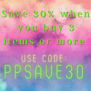 May include: A colorful graphic with a pink, purple, and blue background. The text reads "Save 30% when you buy 3 items or more. USE CODE: PPSAVE30".