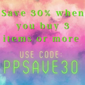 May include: A colorful graphic with a pink, purple, and blue background. The text reads "Save 30% when you buy 3 items or more. USE CODE: PPSAVE30".