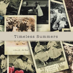 Puede incluir: Un collage de fotografías de estilo vintage en sepia y blanco y negro con niños, familias y escenas florales, superpuesto con una banda horizontal beige central que contiene el texto negro Timeless Summers en fuente de máquina.