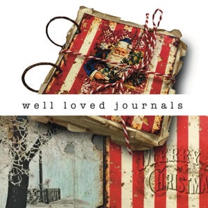 May include: A distressed journal with a red and white striped cover, depicting Santa Claus and the words "Merry Christmas." The journal is bound with metal rings and tied with red and white twine. The text "well loved journals" is at the bottom.