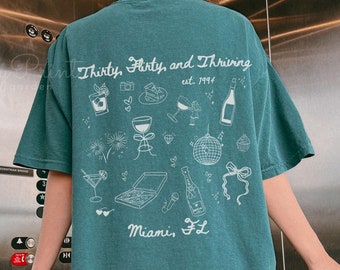 Custom Thirty Flirty And Thriving Shirt, 30 Birthday Tshirt, Dirty Thirty Party Group Shirts, 30th Birthday Shirt, Gift For30th Birthday