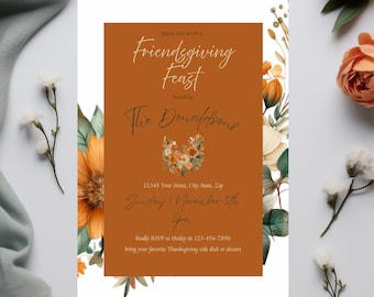 May include: An invitation to a Friendsgiving Feast hosted by The Donaldsons on Sunday, November 5th at 5pm. The invitation features a brown background with a floral design and the text "please join us for a Friendsgiving Feast hosted by The Donaldsons 12345 Your Street, City State, Zip Sunday, November 5th, 5pm kindly RSVP to Hailey at 123-456-7890 bring your favorite Thanksgiving side dish or dessert."