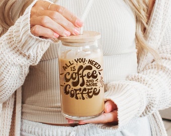 All You Need Coffee Tumbler, Funny Coffee Tumbler,Cute Coffee Cup, 16oz Glass Cup, Beer Can Glass with Lid and Straw, Coffee lover Gift Idea