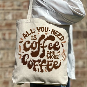 „All You Need Coffee“-Einkaufstasche, „Need More Coffee“-Einkaufstasche, Kaffeeliebhaber-Einkaufstasche, ästhetische Tasche, lässige Canvas-Einkaufstasche, süße Einkaufstasche, Frauentasche