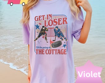 Heated Rivalry Get In Loser Comfort Colors® Shirt, We're Going To The Cottage T-shirt, Heated Rivalry Gifts, Im Coming Ilya and Shane