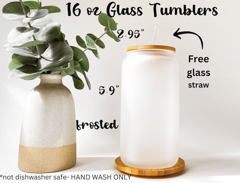 May include: Frosted glass tumbler with a bamboo lid and a straw. The tumbler is 5.9 inches tall and 2.95 inches wide. It is hand wash only. "16 oz Glass Tumblers" and "Free glass straw" are written on the image.