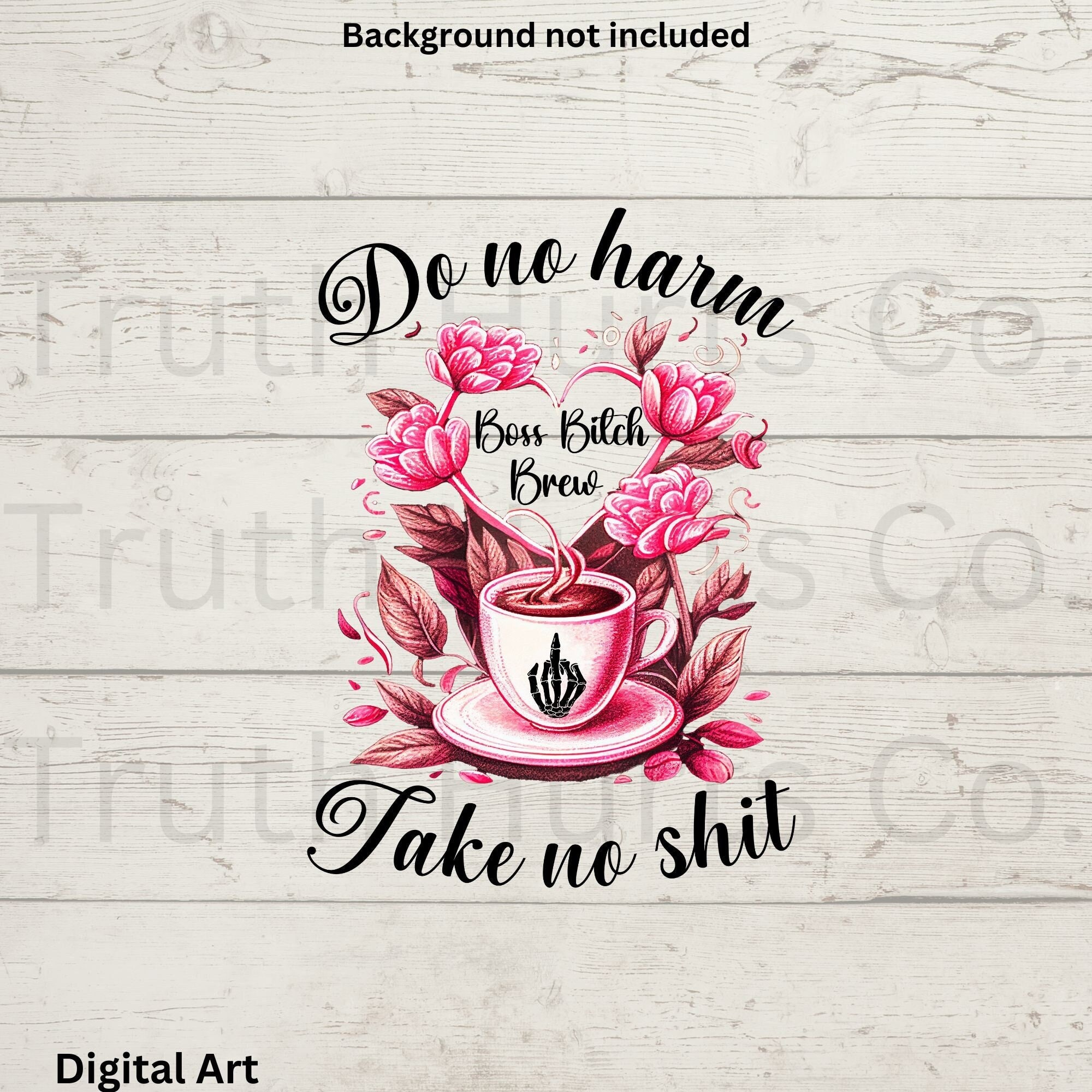 Do No Harm/Take No Shit. Boss Bitch Brew Png, Skeleton, Coffee, Digital Download, Sublimation Design, Direct to film print ready, Png