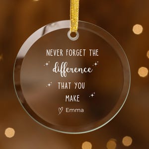 Thank You Glass Ornament Never Forget The Difference You Make Thank You Gift Appreciation Gift Teacher Coworker Boss Appreciation Ornament