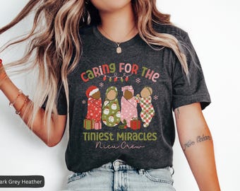 NICU Nurse Christmas Shirt, Holiday Nicu Nurse TShirt, Neonatal ICU Nurse Xmas Shirts, Christmas Nicu Crew Shirts, Caring For The Tiniest