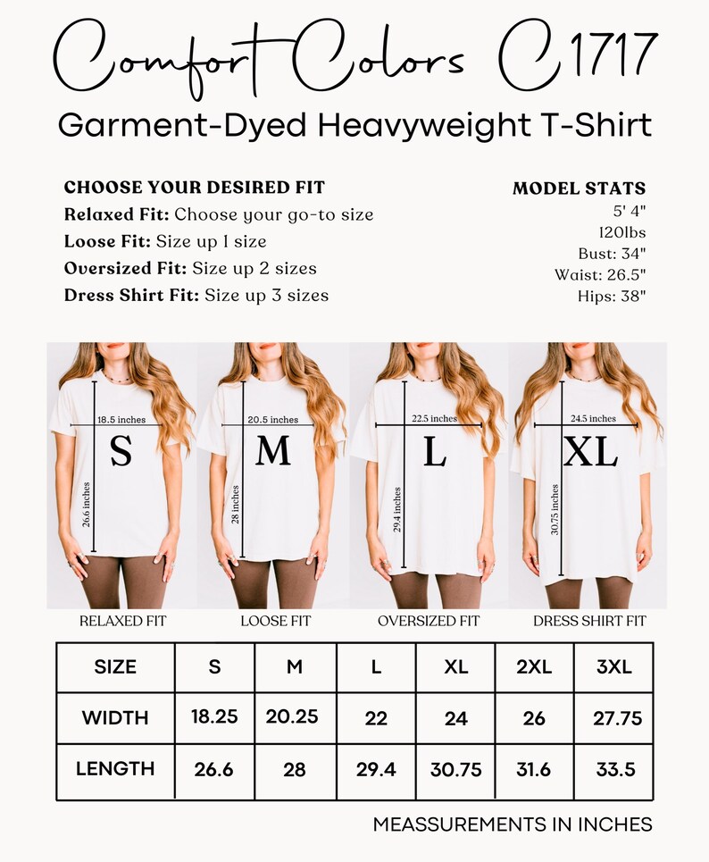 May include: Comfort Colors 1717 Garment-Dyed Heavyweight T-Shirt size chart. Includes fit guide, model stats, and a table with width and length measurements in inches for sizes S through 3XL, showing four shirts ranging from relaxed to dress shirt fit.