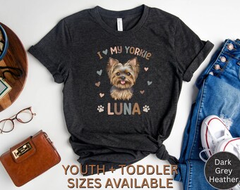 Custom Yorkie Shirt, Yorkshire Terrier, Personalized Yorkie Gifts, Yorkie Mom, Yorkie Love, Dog Mom Gift, Yorkie TShirt, Dog Tee With Name