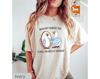 Silly Goose Shirt, Silly Goose Tshirt, Funny Goose Gift, Comfort Colors Retro Meme Shirt, Might Have to Call in Thicc Shirt,Goose Lover Tee