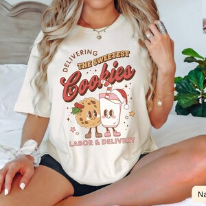 Delivering The Sweetest Cookies Labor And Delivery Christmas Shirt,L & D Nurse Christmas TShirt,Holiday Labor and Delivery Nurse Team Shirts imagem 1