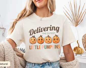 Fall Labor And Delivery Nurse Shirt, Delivering The Cutest Pumpkins L&D Nurse TShirt, L and D Tee, Midwife Gift, Cute Doula Shirt