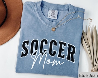 Comfort Colors Soccer Mom Shirt, Soccer Mama TShirt, Soccer Game Day Shirts, Mothers Day Gift, Sports Mom Tee, Gift For Soccer Mama T-Shirt