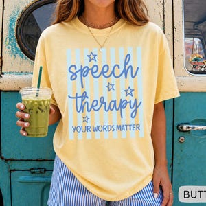 Comfort Colors Speech Therapy Shirt, Speech Therapist Shirt, SLP Your Words Matter Tee,Speech Pathology Shirts,Speech PathologistTShirt,TS39 image 2