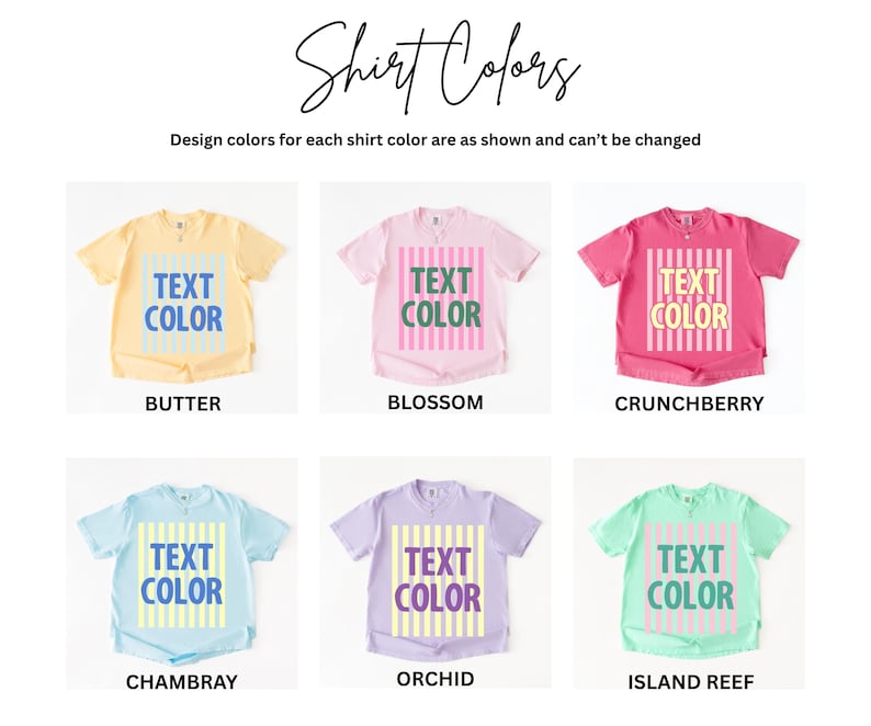 May include: Image showcasing six t-shirts in various colors: butter, blossom, crunchberry, chambray, orchid, and island reef. Each shirt features a rectangular design with the text "TEXT COLOR". The text "Shirt Colors" is at the top.