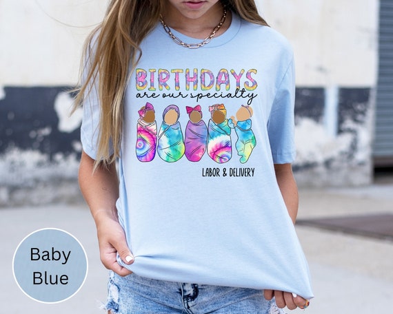 Summer Labor And Delivery Nurse Shirt, L&D Nurse TShirt, Doula Shirt,  Tie Dye Shirt Mother Baby Nurse Tee Birthday Specialist Midwife Shirt
