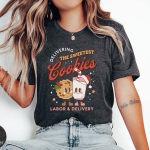 Delivering The Sweetest Cookies Labor And Delivery Christmas Shirt,L & D Nurse Christmas TShirt,Holiday Labor and Delivery Nurse Team Shirts imagem 7