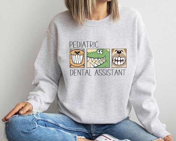 Pediatric Dental Assistant Sweatshirt, Childrens Dentist Assistant Shirt, Funny Pediatric Dentist, Cute Future Dental Assistant Sweater