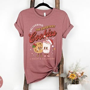 Delivering The Sweetest Cookies Labor And Delivery Christmas Shirt,L & D Nurse Christmas TShirt,Holiday Labor and Delivery Nurse Team Shirts imagem 9