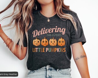 Fall Labor And Delivery Nurse Shirt, Delivering The Cutest Pumpkins L&D Nurse TShirt, L and D Tee, Midwife Gift, Cute Doula Shirt