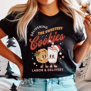 Delivering The Sweetest Cookies Labor And Delivery Christmas Shirt,L & D Nurse Christmas TShirt,Holiday Labor and Delivery Nurse Team Shirts imagem 2
