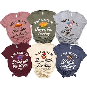 Funny Family Thanksgiving 2024 Shirt, Most Likely to Thanksgiving, Thanksgiving Matching Tshirts, Friendsgiving Group Shirts, Family Outfits image 2