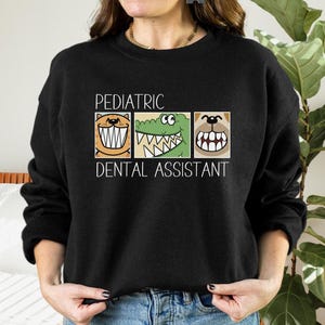 Pediatric Dental Assistant Sweatshirt, Childrens Dentist Assistant Shirt, Funny Pediatric Dentist, Cute Future Dental Assistant Sweater image 2