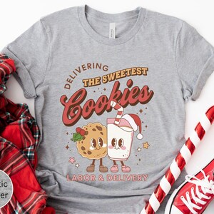 Delivering The Sweetest Cookies Labor And Delivery Christmas Shirt,L & D Nurse Christmas TShirt,Holiday Labor and Delivery Nurse Team Shirts imagem 3
