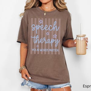 Comfort Colors Speech Therapy Shirt, Speech Therapist Shirt, SLP Your Words Matter Tee,Speech Pathology Shirts,Speech PathologistTShirt,TS39 image 12
