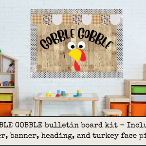 May include: A bulletin board kit with a wooden background and a turkey face with the text "GOBBLE GOBBLE" on it. The kit includes a border, banner, heading, and turkey face pieces.