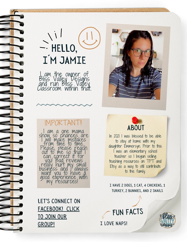 May include: A white page with a handwritten message about the owner of Bliss Valley Designs. The page includes a photo of the owner, a smiling face, and the text "HELLO, I'M JAMIE". The page also includes the text "IMPORTANT!!", "ABOUT", "LET'S CONNECT ON FACEBOOK! CLICK TO JOIN OUR GROUP!" and "FUN FACTS".
