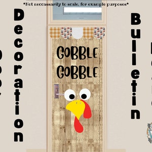 May include: A Thanksgiving-themed classroom door decoration with a turkey face and the words "Gobble Gobble". The door is decorated with a woodgrain pattern and a plaid banner.