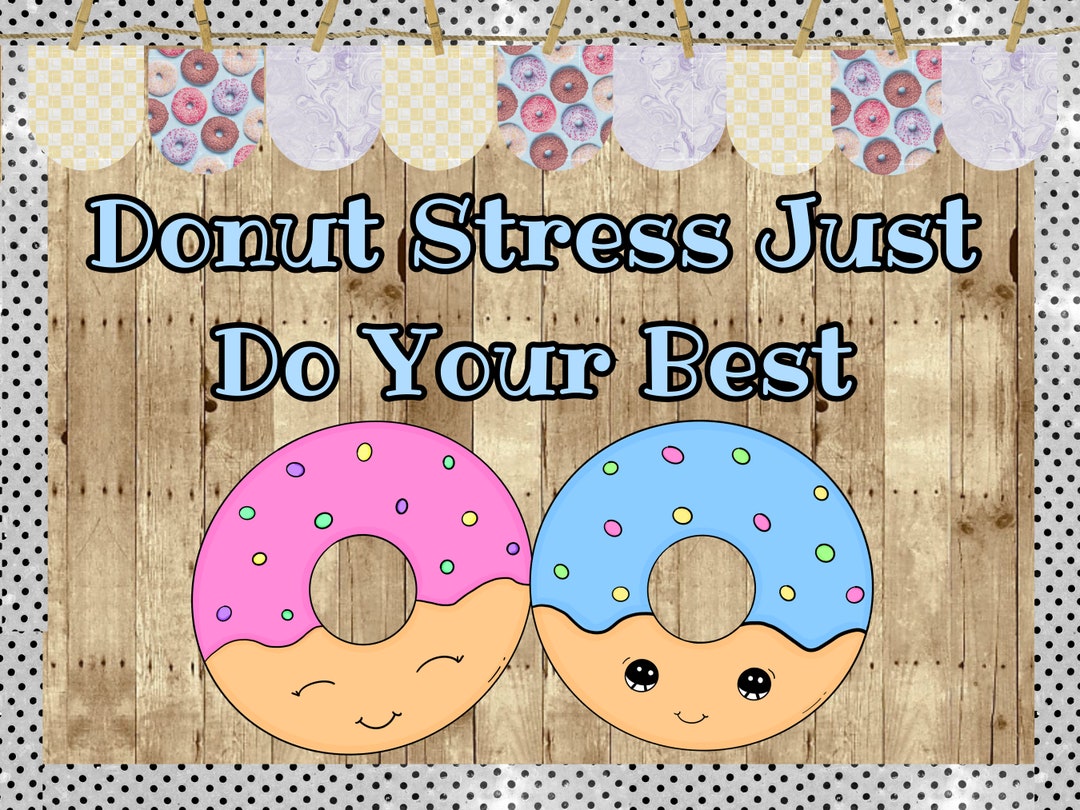 donut-stress-just-do-your-best-classroom-bulletin-board-kit-door-decoration-class-d-cor-state-testing-finals-map-test-winter-etsy for Donut Stress Do Your Best Free Printable Donut Stress Just Do Your Best Classroom Bulletin Board Kit | Door Decoration | Class Décor | State Testing | Finals | MAP Test | Winter - Etsy for Donut Stress Do Your Best Free Printable