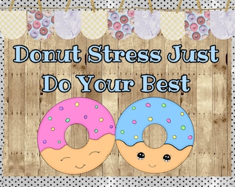 Donut Stress Just Do Your Best Classroom Bulletin Board Kit | Door Decoration | Class Décor | State Testing | Finals | MAP Test | Winter